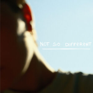 Not So Different