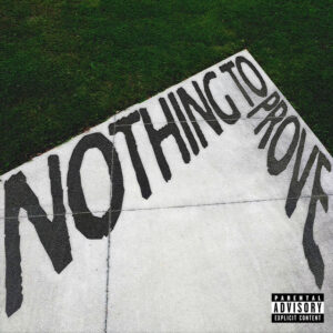 Nothing To Prove