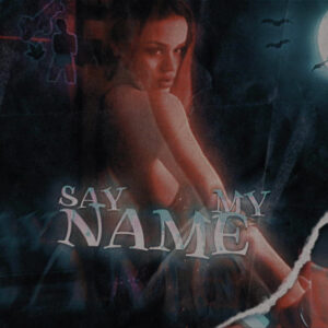 Say My Name