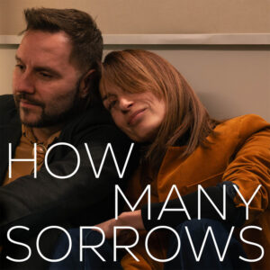 HOW MANY SORROWS