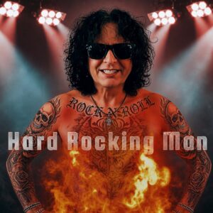 I AM THE HARD ROCKING MAN